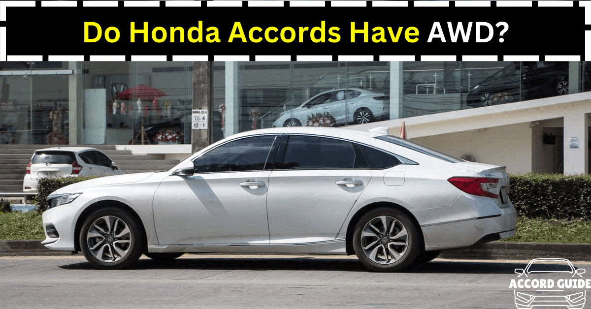 Do Honda Accords Have AWD