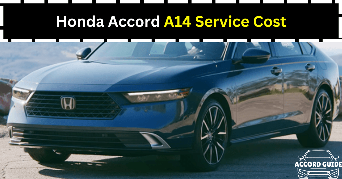 Honda Accord A14 Service Cost