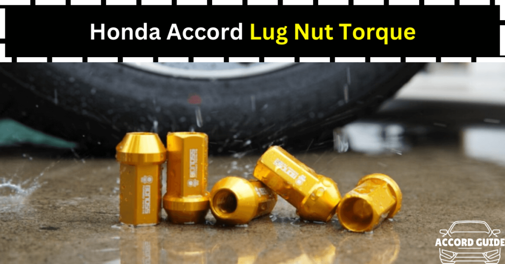 Honda Accord Lug Nut Torque Accord Guide