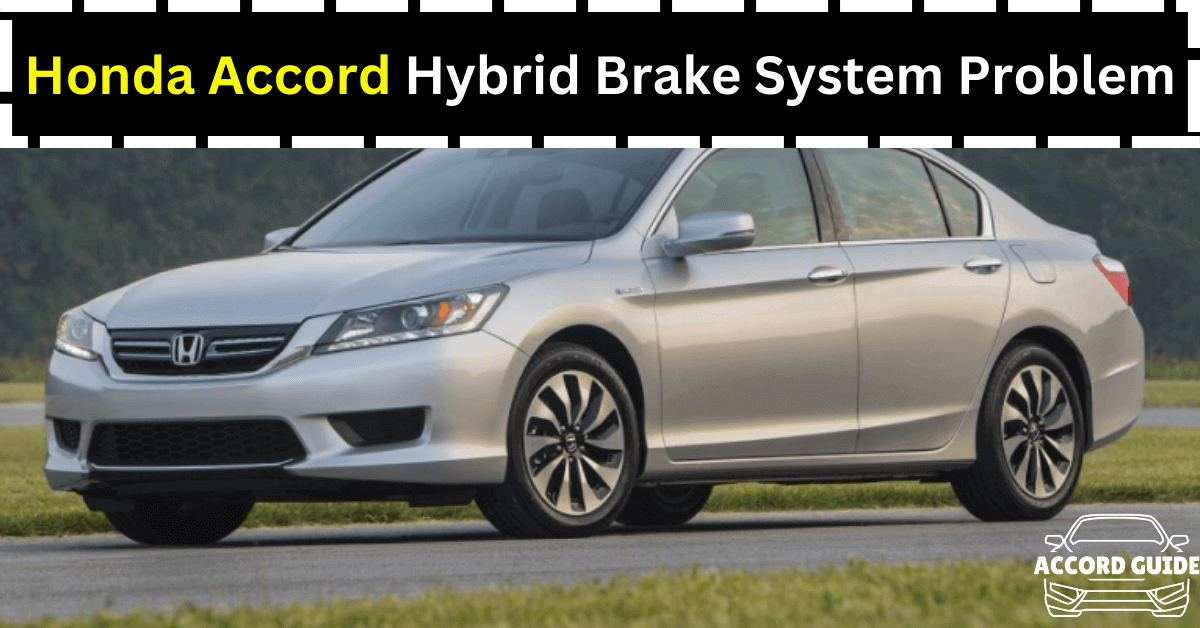 Honda Accord Hybrid Brake System Problem