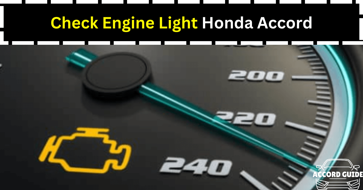 Check Engine Light Honda Accord - A Comprehensive Guide