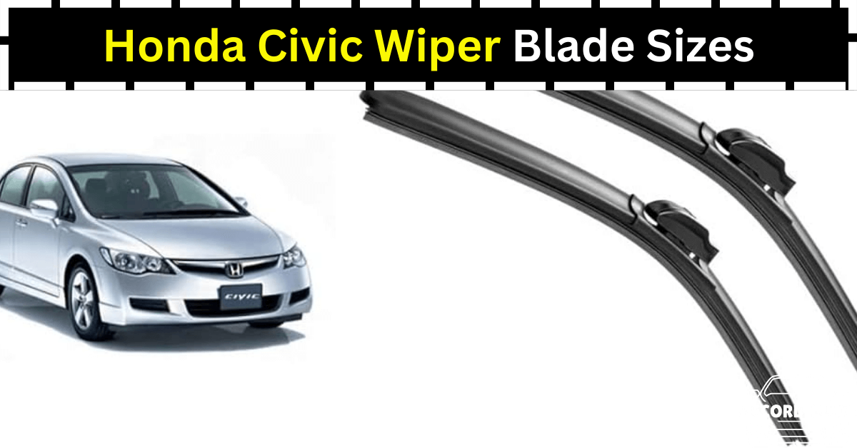 Honda Civic Wiper Blade Sizes A Complete Guide