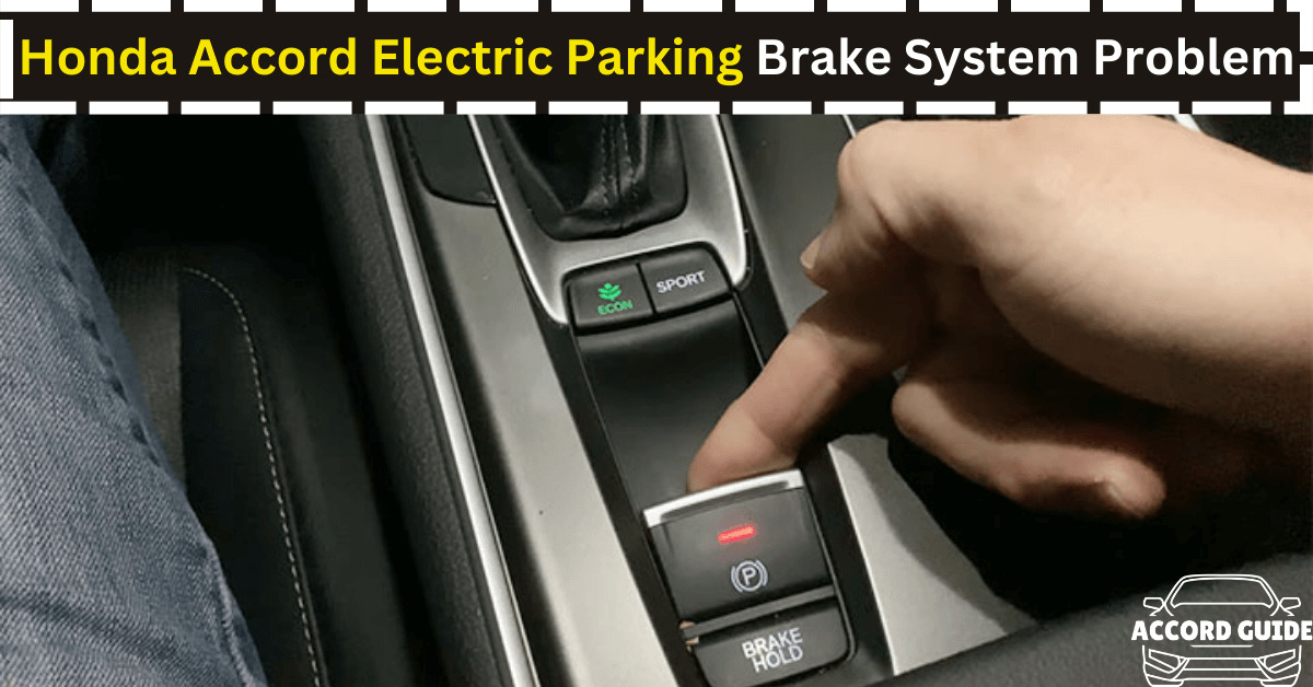Honda Accord Electric Parking Brake System Problem